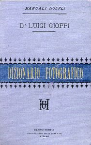 04 - Luigi Gioppi, Dizionario fotografico ad uso dei dilettanti e professionisti, 1892